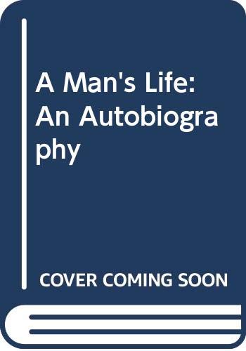 A Man's Life: An Autobiography