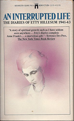 An Interrupted Life: The Diaries of Etty Hillesum 1941-43