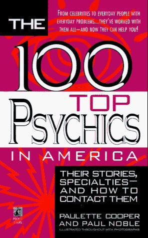 100 Top Psychics in America: Their Stories Specialties & How to Contact Them