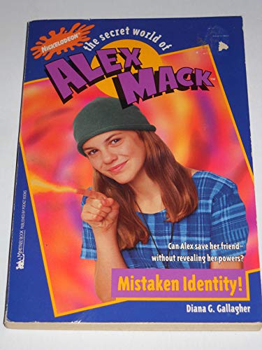 Mistaken Identity! (The Secret World of Alex Mack, No. 5)