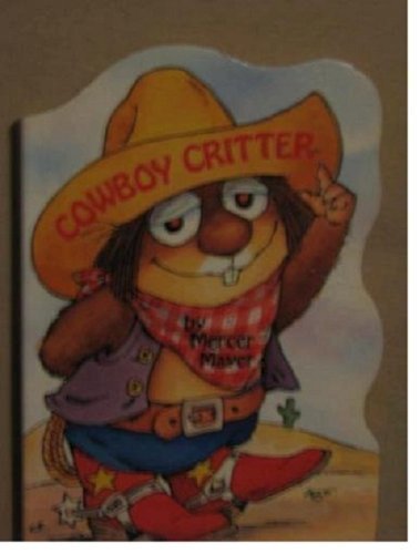 Cowboy Critter (Mercer Mayer's Little Critter Board Books Series)