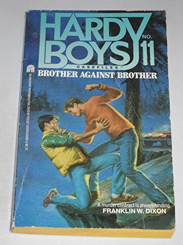 Brother Against Brother (Hardy Boys Casefiles, Case 11)