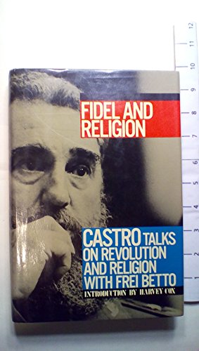 Fidel and Religion: Castro Talks on Revolution and Religion With Frei Betto (English and Spanish and Portuguese Edition)