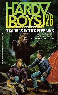 Trouble in the Pipeline (Hardy Boys Casefiles #26)