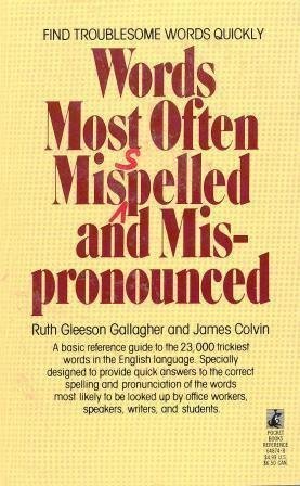 Words Most Often Misspelled and Mispronounced