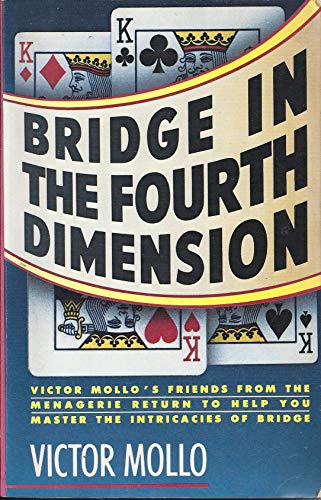 Bridge in the Fourth Dimension: More Keys to Winning Bridge Play from Victor Mollo's Bridge Club