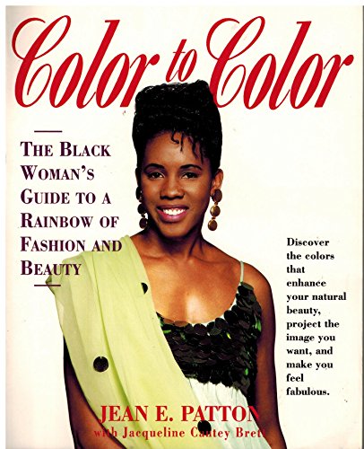 Color to Color: Guide for the Woman of Color to a Rainbow of Fashion & Beauty