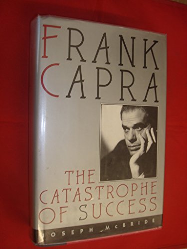 Frank Capra: Castastrophe of Success