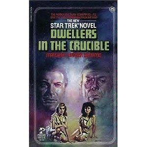 DWELLERS IN THE CRUCIBLE (CLASSIC STAR TREK 25)