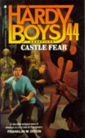 CASTLE FEAR (HARDY BOYS CASE FILE 44) (Hardy Boys Casefiles)
