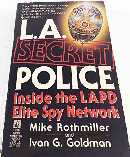 L.A. Secret Police: Inside the LAPD Elite Spy Network