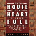 House of the Heart Is Never Full: And Other Proverbs of Africa