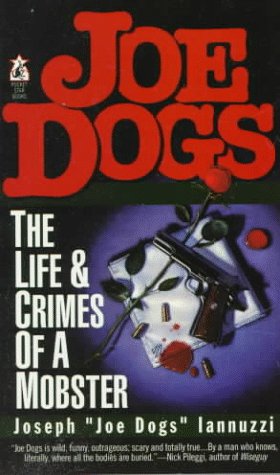 Joe Dogs The Life & Crimes Of A Mobster