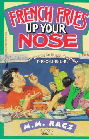 French Fries Up Your Nose: French Fries Up Your Nose