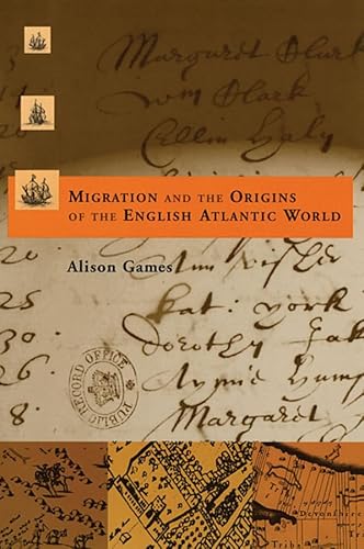 Migration and the Origins of the English Atlantic World (Harvard Historical Studies)