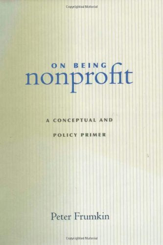 On Being Nonprofit: A Conceptual and Policy Primer