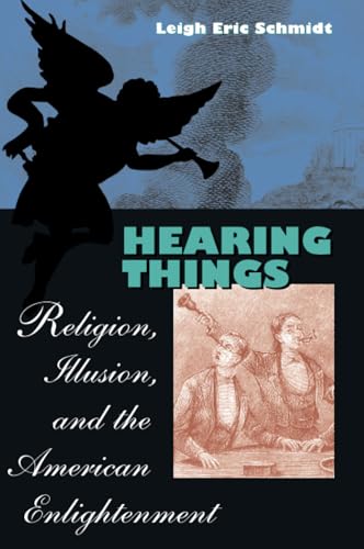 Hearing Things: Religion, Illusion, and the American Enlightenment