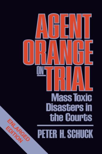 Agent Orange on Trial: Mass Toxic Disasters in the Courts, Enlarged Edition