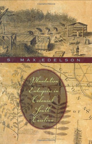 Plantation Enterprise in Colonial South Carolina