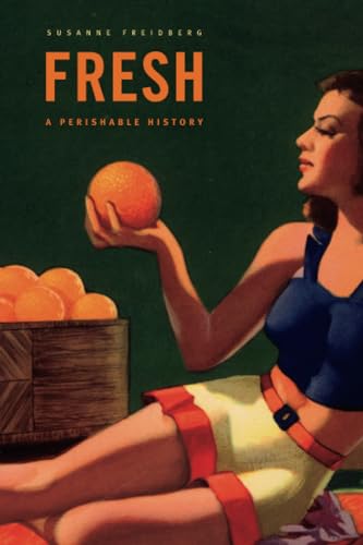 Fresh: A Perishable History
