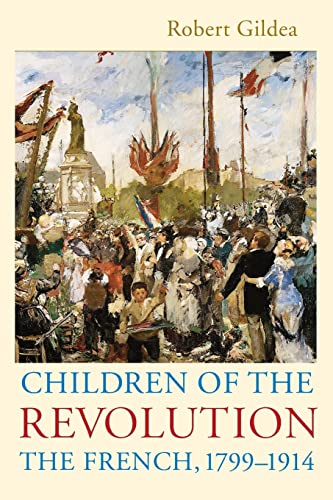 Children of the Revolution: The French, 1799-1914