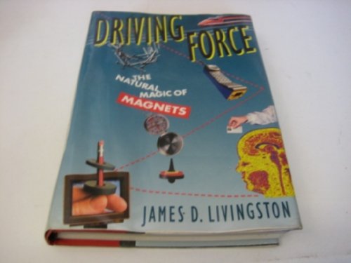 Driving Force: The Natural Magic of Magnets