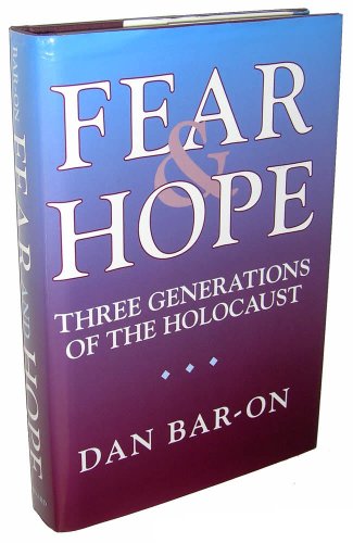 Fear and Hope: Three Generations of the Holocaust