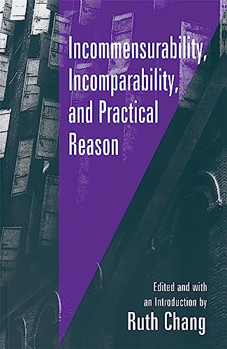 Incommensurability, Incomparability, and Practical Reason