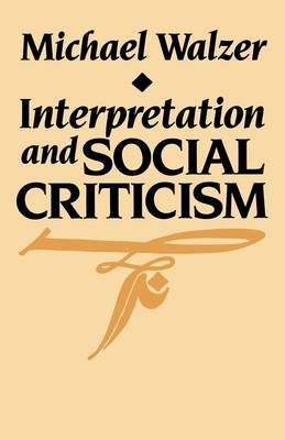 Interpretation and Social Criticism (Tanner Lectures on Human Values)
