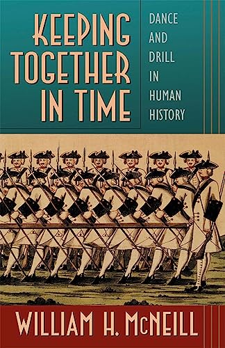 Keeping Together in Time: Dance and Drill in Human History
