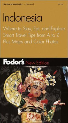 Fodor's Indonesia, 2nd Edition: Where to Stay, Eat, and Explore, Smart Travel Tips from A to Z, Plus Maps and Co lor Photos
