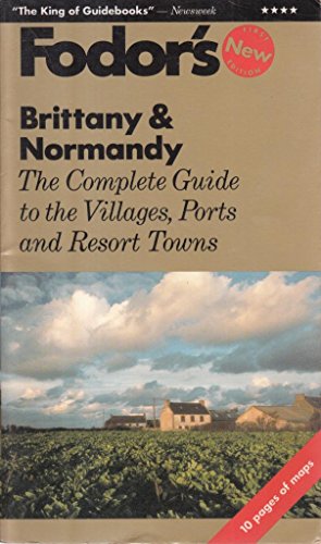 Brittany & Normandy: The Complete Guides to the Villages, Ports and Resort Towns (Fodor's)