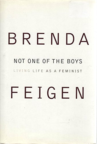 Not One of the Boys: Living Life as a Feminist