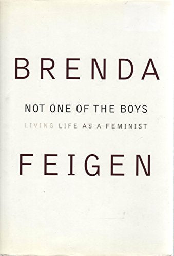 Not One of the Boys: Living Life as a Feminist