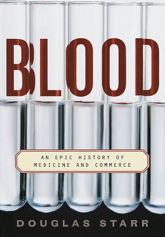 Blood: An Epic History of Medicine and Commerce