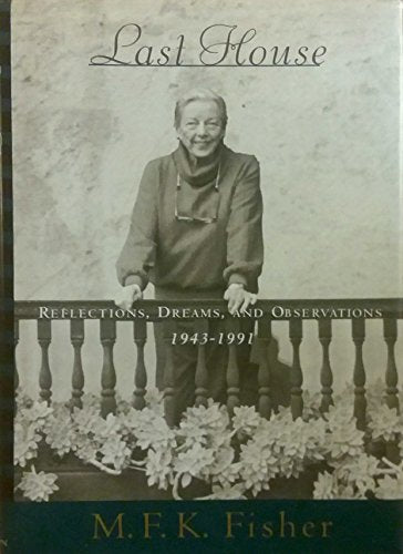 LAST HOUSE: Reflections, Dreams, and Observations, 1943-1991