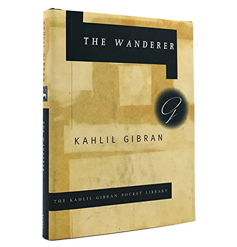 The Wanderer (The Kahlil Gibran Pocket Library)