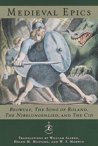 Medieval Epics: Beowulf, The Song of Roland, The Nibelungenlied, and The Cid (The Modern Library of the World's Best Books)