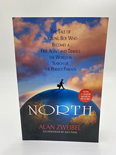 North: The Tale of a Boy Who Becomes a Free Agent: and Travels the World in Search of the Perfect Parents