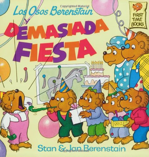 Los Osos Berenstain y Demasiada Fiesta (First Time Books(R))