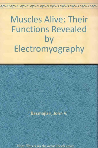 Muscles alive, their functions revealed by electromyography