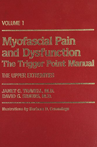 Myofascial Pain and Dysfunction, Vol. 1: The Trigger Point Manual, The Upper Extremities