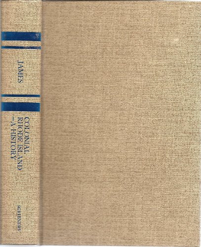 Colonial Rhode Island: A history (A History of the American colonies)