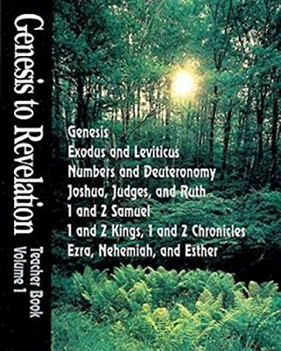 Genesis to Revelation Volume 1: Genesis - Esther Teacher Book
