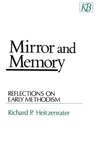 Mirror and Memory: Reflections on Early Methodism