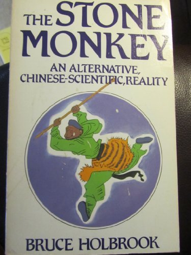 The Stone Monkey : An Alternative Chinese-Scientific Reality