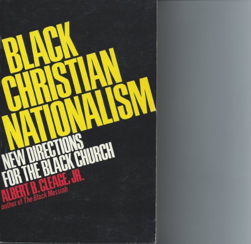 Black Christian Nationalism: New Directions for the Black Church