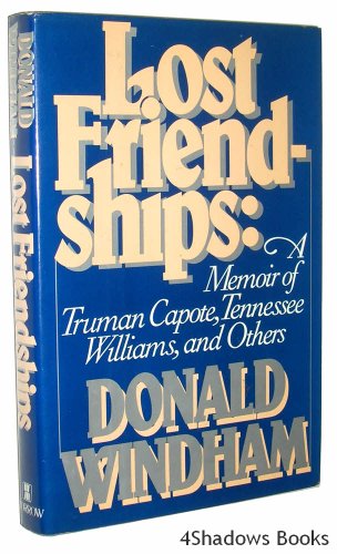 Lost Friendships: A Memoir of Truman Capote, Tennessee Williams, and Others