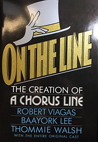 On the Line: The Creation of a Chorus Line