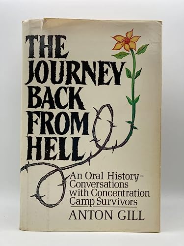 The Journey Back from Hell: An Oral History : Conversations With Concentration Camp Survivors